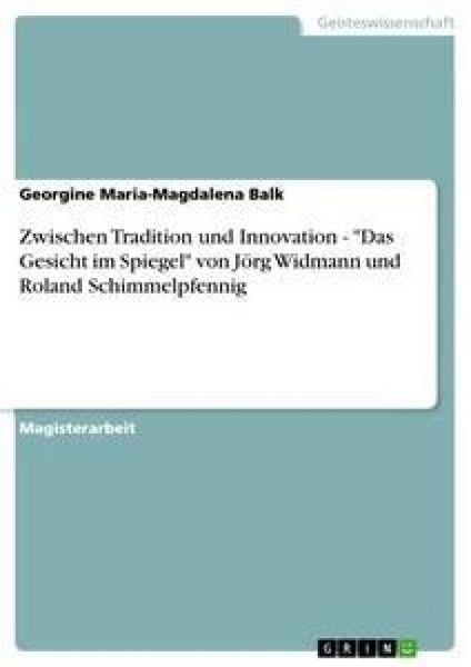 Zwischen Tradition und Innovation - 'Das Gesicht im Spiegel' von Jörg Widmann und Roland Schimmelpfennig, Taschenbuch von Georgine Maria-Magdalena