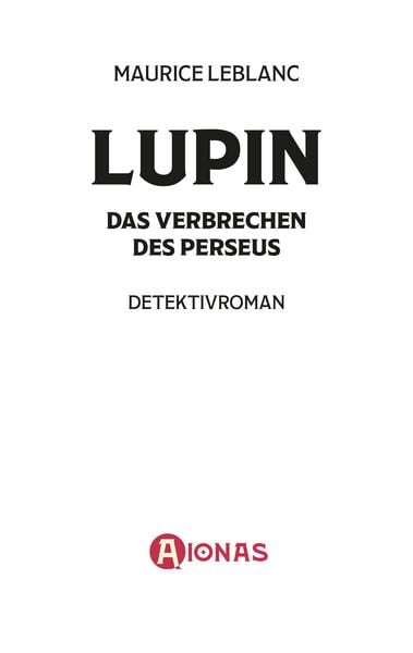 Produktbild: Ars&egrave;ne Lupin und das Verbrechen des Perseus. Detektivroman. Maurice Leblanc