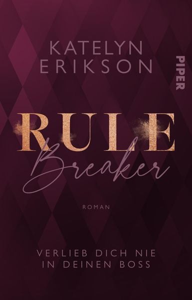 Rulebreaker – Verlieb dich nie in deinen Boss, Taschenbuch von Erikson Katelyn, Piper Taschenbuch