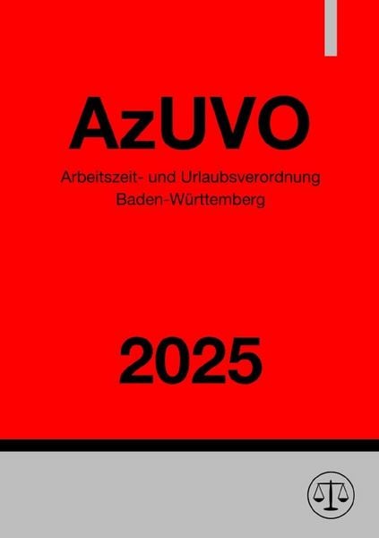 Produktbild: Arbeitszeit- und Urlaubsverordnung Baden-W&uuml;rttemberg - AzUVO 2025