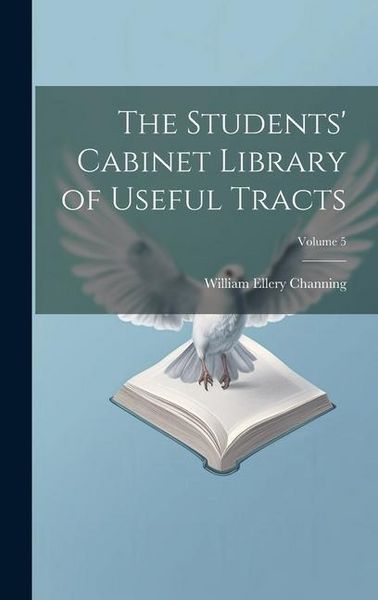 Produktbild: The Students' Cabinet Library of Useful Tracts; Volume 5
