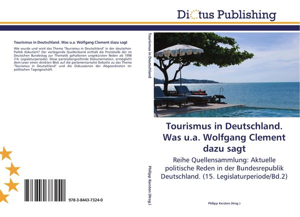 Tourismus in Deutschland. Was u.a. Wolfgang Clement dazu sagt, Taschenbuch von , Dictus Publishing, 9783844373240