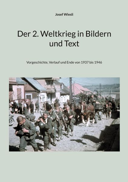 Produktbild: Der 2. Weltkrieg in Bildern und Text