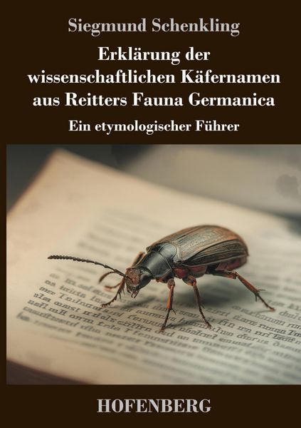 Produktbild: Erkl&auml;rung der wissenschaftlichen K&auml;fernamen aus Reitters Fauna Germanica