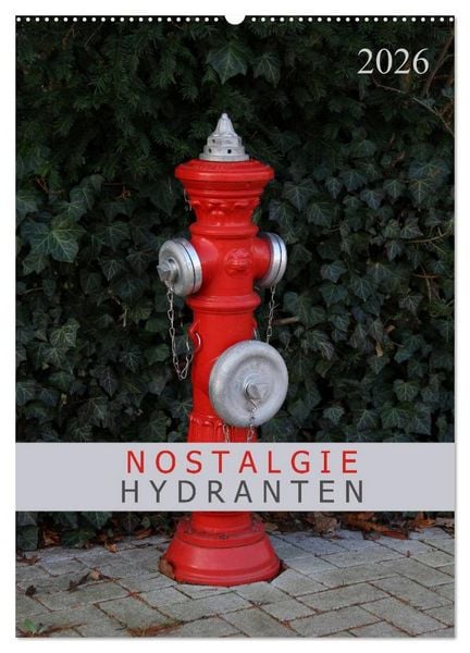 Nostalgie Hydranten (Wandkalender 2026 DIN A2 hoch), CALVENDO Monatskalender