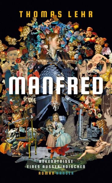 Produktbild: Manfred - Bekenntnisse eines Au&szlig;erirdischen