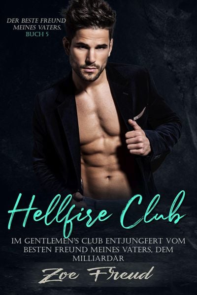 Produktbild: Hellfire Club: Im Gentlemen's Club entjungfert vom besten Freund meines Vaters, dem Milliard&auml;r