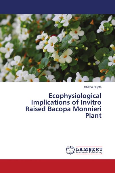 Produktbild: Ecophysiological Implications of Invitro Raised Bacopa Monnieri Plant