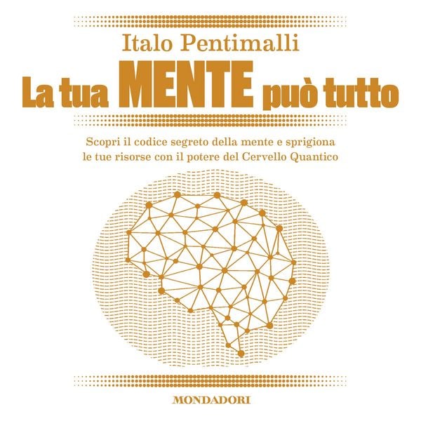 La tua mente può tutto - Italo Pentimalli, Audio, 9788852152320