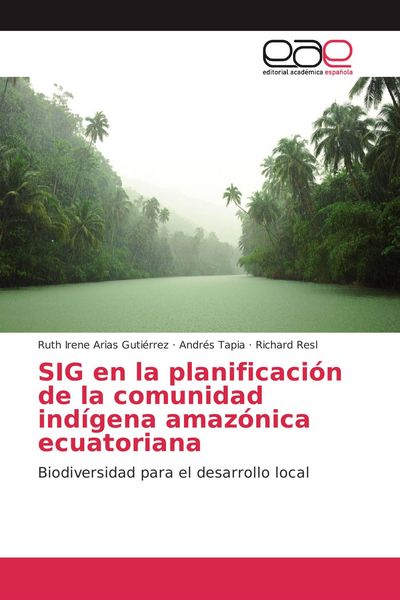 Produktbild: SIG en la planificaci&oacute;n de la comunidad ind&iacute;gena amaz&oacute;nica ecuatoriana