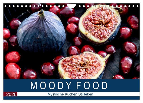 Moody Food - Mystische Küchen Stillleben (Wandkalender 2026 DIN A4 quer), CALVENDO Monatskalender