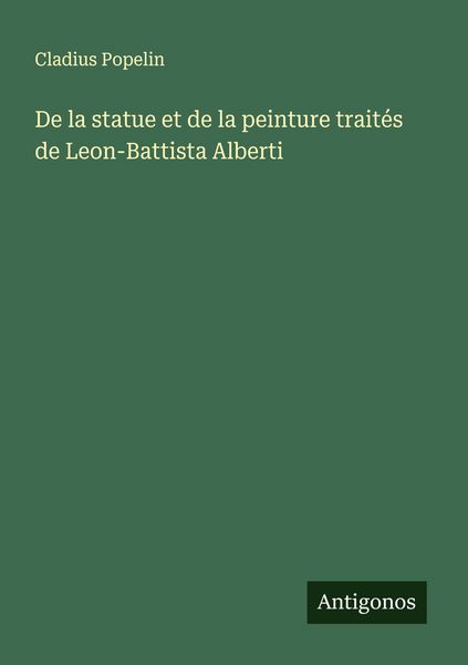 Produktbild: De la statue et de la peinture trait&eacute;s de Leon-Battista Alberti