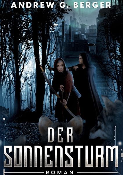 Der Sonnensturm, Taschenbuch von Andrew G. Berger, BoD – Books on Demand, 9783755741039