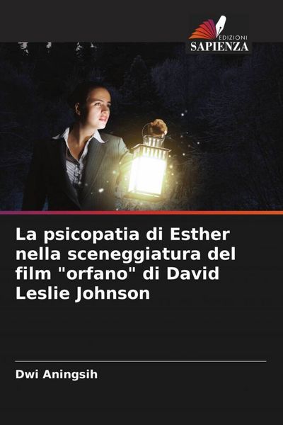 Produktbild: La psicopatia di Esther nella sceneggiatura del film "orfano" di David Leslie Johnson