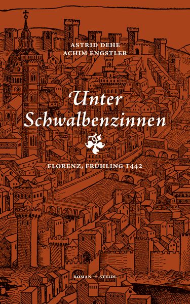 Produktbild: Unter Schwalbenzinnen Florenz, Fr&uuml;hling 1442