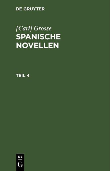 Produktbild: [Carl] Grosse: Spanische Novellen. Teil 4