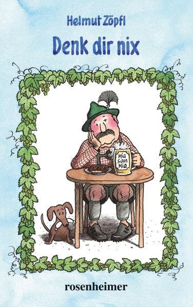 Denk dir nix, Gebundene Ausgabe von Helmut Zöpfl, Rosenheimer Verlagshaus, 978-3-475-54966-3