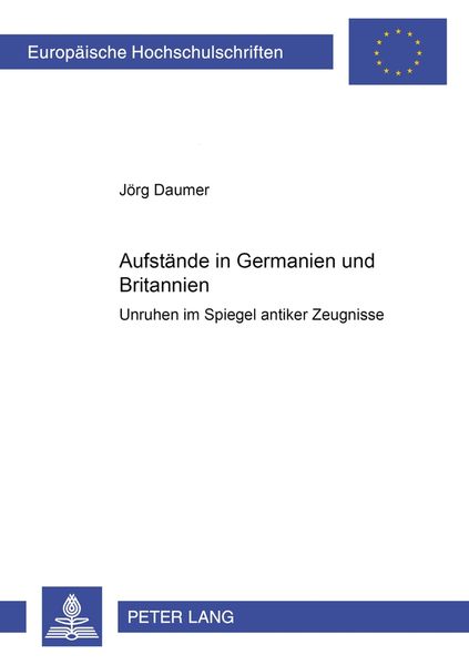 Aufstände in Germanien und Britannien, Taschenbuch von Jörg Daumer, Peter Lang GmbH, Internationaler Verlag der Wissenschaften, 9783631546543