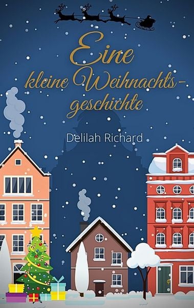 Eine kleine Weihnachtsgeschichte, Taschenbuch von Delilah Richard, BoD – Books on Demand, 9783758308871
