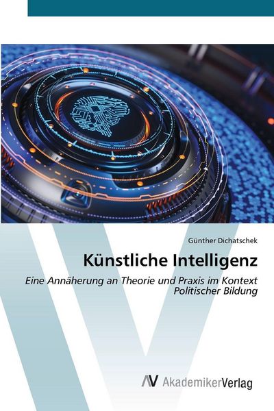 Künstliche Intelligenz, Taschenbuch von Günther Dichatschek, AV Akademikerverlag, 9783639629392