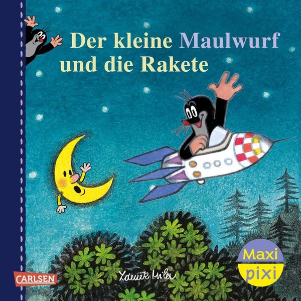 Maxi Pixi 465: Der kleine Maulwurf und die Rakete, Taschenbuch von Zdeněk Miler , Hanna Sörensen, Carlsen, 9783551033833