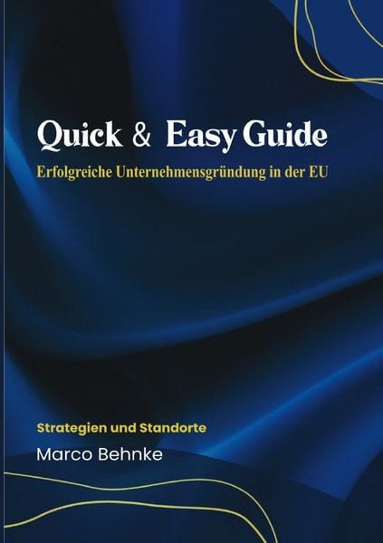 Produktbild: Quick &amp; Easy Guide Erfolgreiche Unternehmensgr&uuml;ndung in der EU