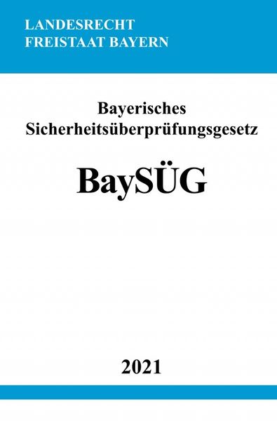 Bayerisches Sicherheitsüberprüfungsgesetz (BaySÜG)