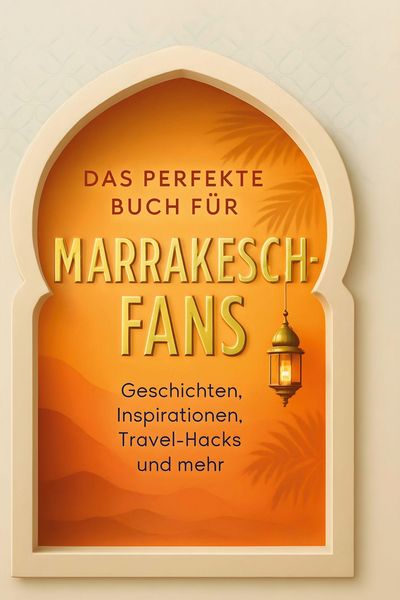 Produktbild: Das perfekte Buch f&uuml;r Marrakesch-Fans