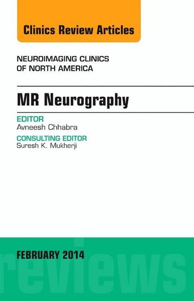 Produktbild: MR Neurography, an Issue of Neuroimaging Clinics