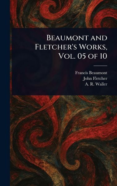 Produktbild: Beaumont and Fletcher's Works, Vol. 05 of 10