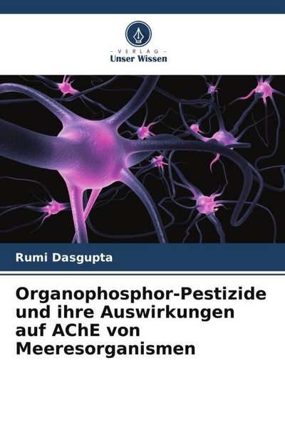 Produktbild: Organophosphor-Pestizide und ihre Auswirkungen auf AChE von Meeresorganismen
