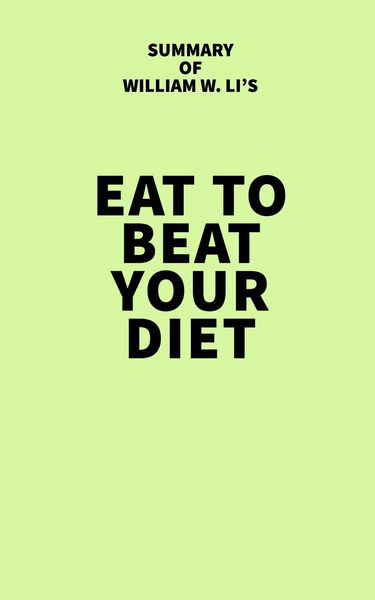 Produktbild: Summary of William W. Li's Eat to Beat Your Diet