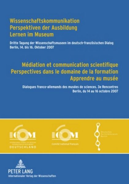 Produktbild: Wissenschaftskommunikation &ndash; Perspektiven der Ausbildung &ndash; Lernen im Museum - M&eacute;diation et communication scientifique &ndash; Perspectives dans le domaine de la formation &ndash; Apprendre au mus&eacute;e
