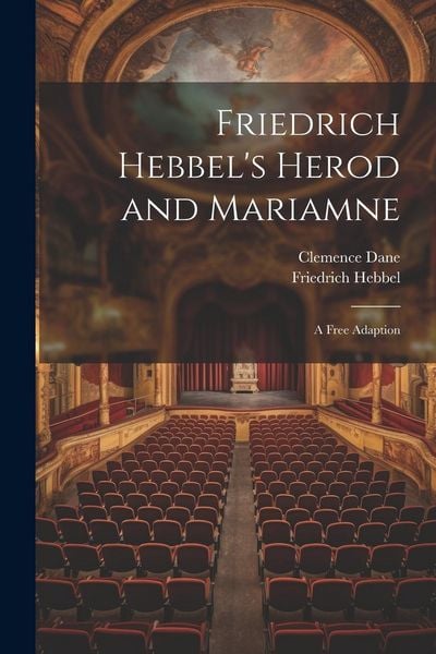 Produktbild: Friedrich Hebbel's Herod and Mariamne; a Free Adaption