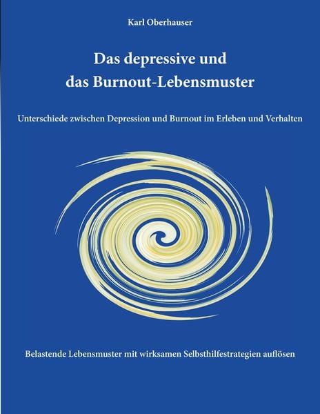 Produktbild: Das depressive und das Burnout-Lebensmuster: Unterschiede zwischen Depression und Burnout im Erleben und Verhalten