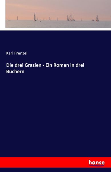 Produktbild: Die drei Grazien - Ein Roman in drei B&uuml;chern