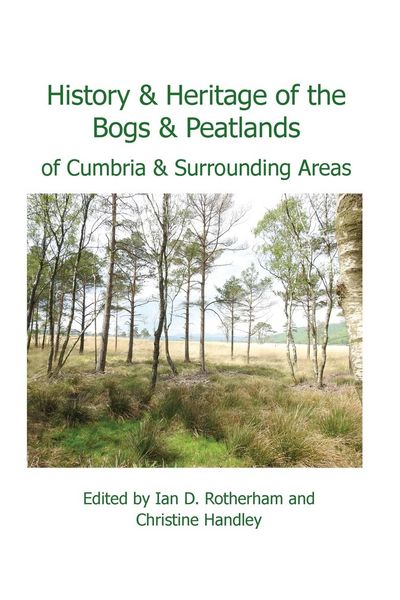 Produktbild: History & Heritage of the Bogs and Peatlands of Cumbria & surrounding areas