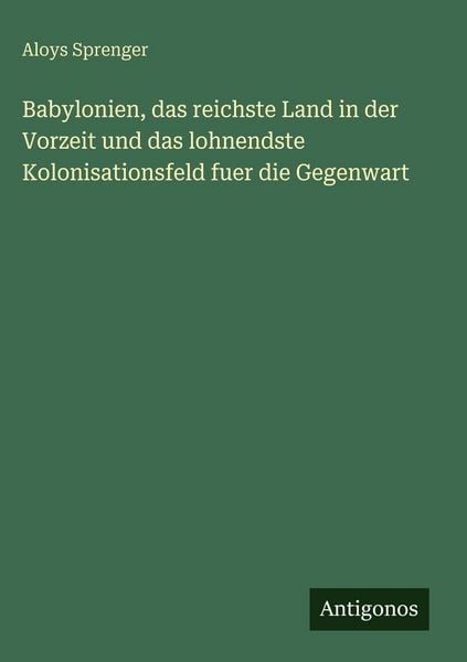 Produktbild: Babylonien, das reichste Land in der Vorzeit und das lohnendste Kolonisationsfeld fuer die Gegenwart