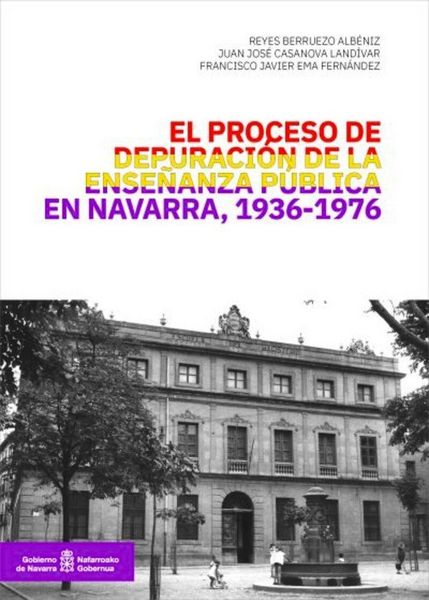 Produktbild: El proceso de depuraci&oacute;n de la ense&ntilde;anza p&uacute;blica en Navarra (1936-1976)