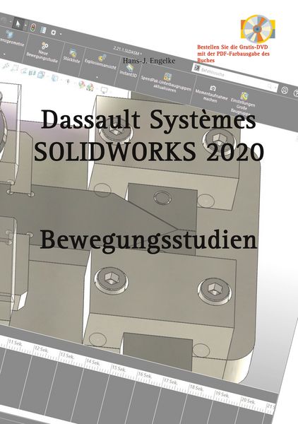 SOLIDWORKS 2020 Bewegungsstudien, Taschenbuch von Hans-J. Engelke, BoD – Books on Demand, 9783751976671