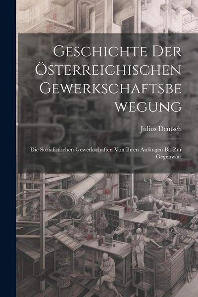 Produktbild: Geschichte Der &Ouml;sterreichischen Gewerkschaftsbewegung