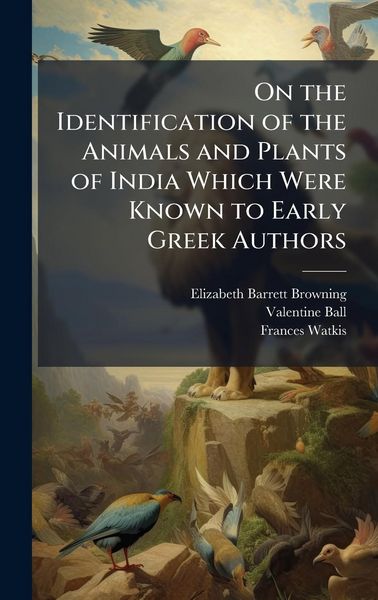 Produktbild: On the Identification of the Animals and Plants of India Which Were Known to Early Greek Authors