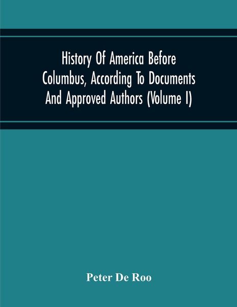 Produktbild: History Of America Before Columbus, According To Documents And Approved Authors (Volume I)