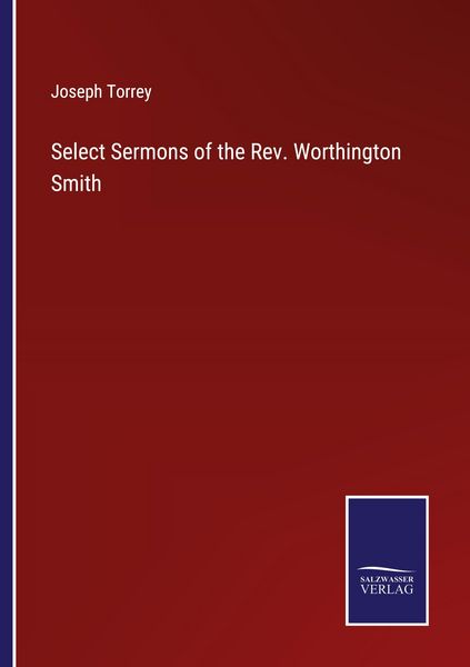 Produktbild: Select Sermons of the Rev. Worthington Smith