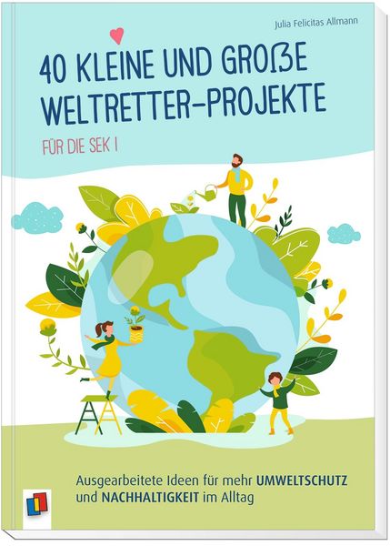 Produktbild: 40 kleine und gro&szlig;e Weltretter-Projekte f&uuml;r die Sek I