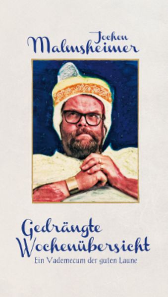 Gedrängte Wochenübersicht, Paperback von Jochen Malmsheimer, WortArt