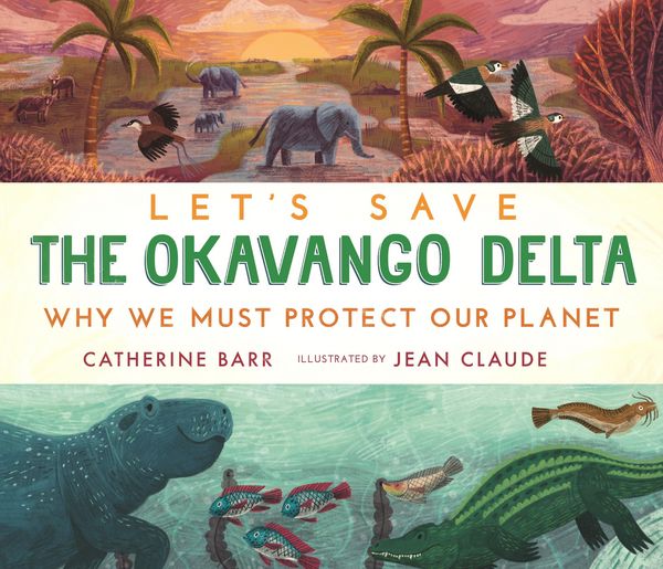 Produktbild: Let''s Save the Okavango Delta: Why we must protect our planet
