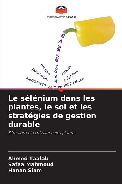 Produktbild: Le s&eacute;l&eacute;nium dans les plantes, le sol et les strat&eacute;gies de gestion durable