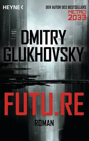 Future, Taschenbuch von Dmitry Glukhovsky, Heyne, 9783453317581