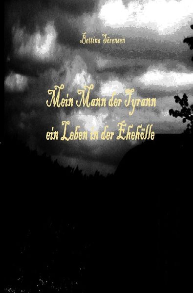 Produktbild: Mein Mann der Tyrann - ein Leben in der Eheh&ouml;lle